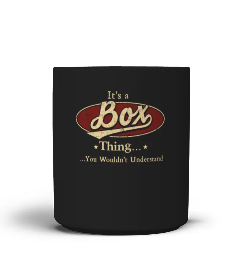 It's A Box Thing, You Wouldn't Understand T Shirt, Box Shirt, Mug, Phone Case, Shirt For Box 1 Taza